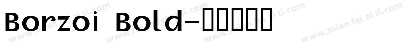 Borzoi Bold字体转换